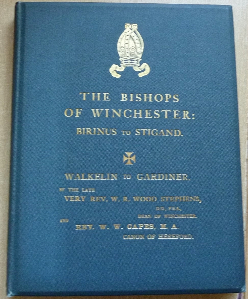 W R W Stephens' History of the Bishops of Winchester