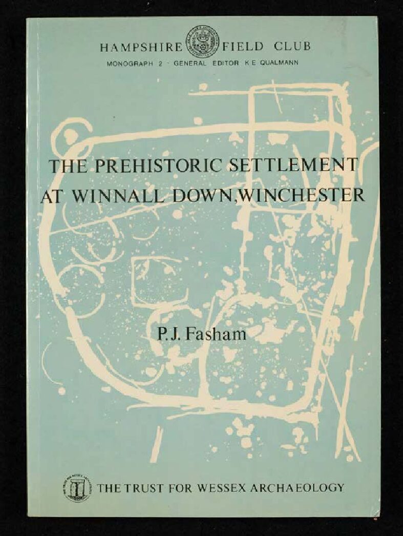 The Prehistoric Settlement at Winnall Down, Winchester