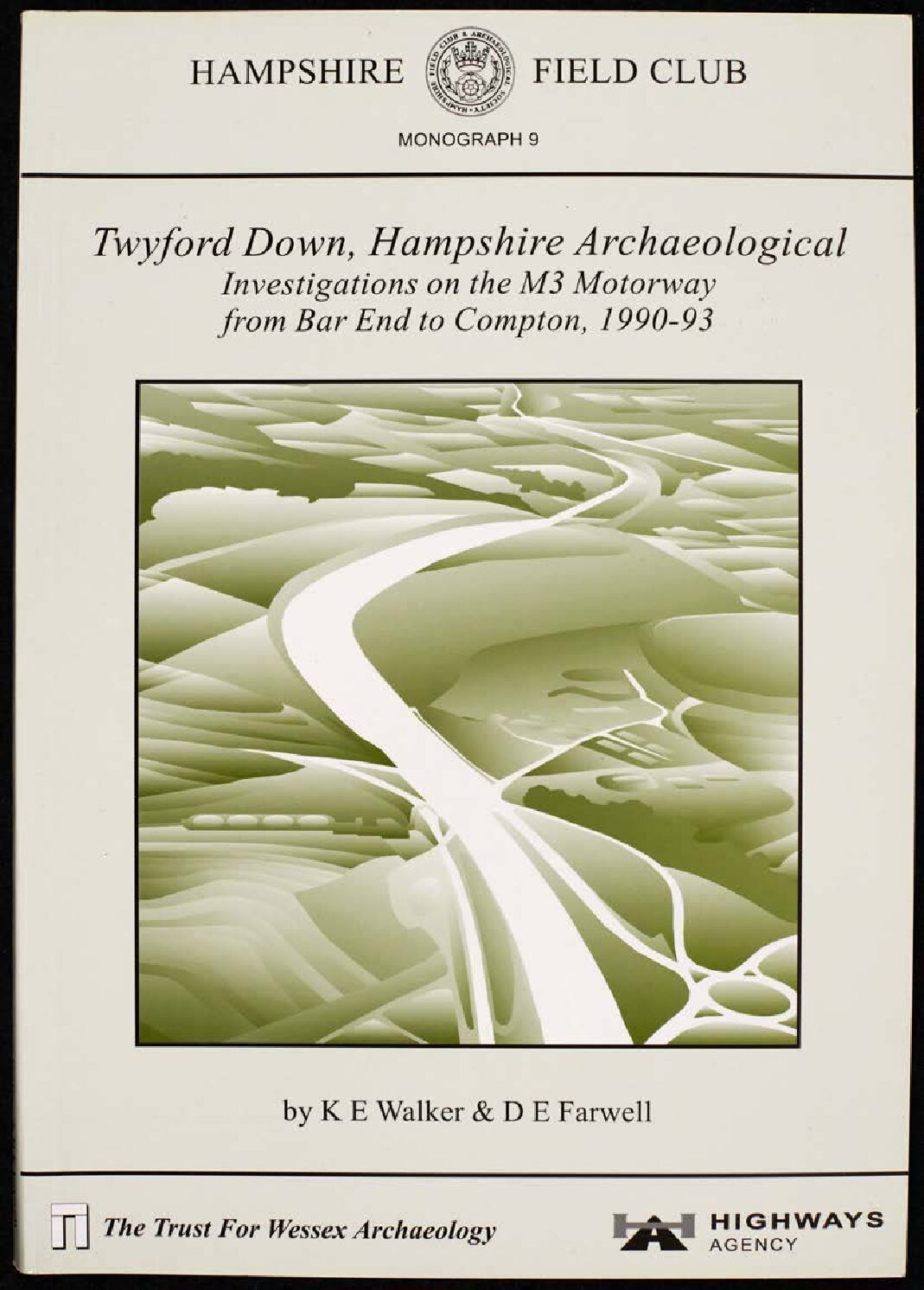 Twyford Down, Hampshire: Archaeological Investigations on the M3 Motorway from Bar End to Compton, 1990-93
